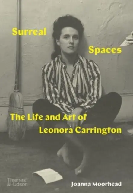 Surrealistické priestory - Život a umenie Leonory Carringtonovej - Surreal Spaces - The Life and Art of Leonora Carrington