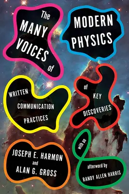 Mnoho hlasov modernej fyziky: Písomná komunikácia kľúčových objavov - The Many Voices of Modern Physics: Written Communication Practices of Key Discoveries
