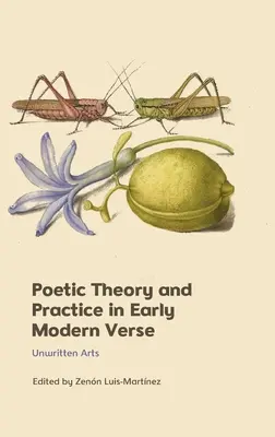 Poetická teória a prax v ranom novoveku: Nepísané umenie - Poetic Theory and Practice in Early Modern Verse: Unwritten Arts