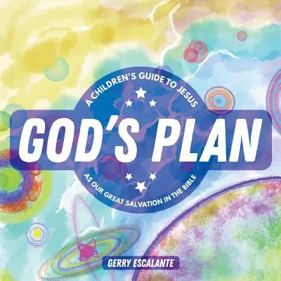 Boží plán: Sprievodca pre deti o Ježišovi ako našej veľkej spáse v Biblii - God's Plan: A Children's Guide to Jesus As Our Great Salvation in the Bible