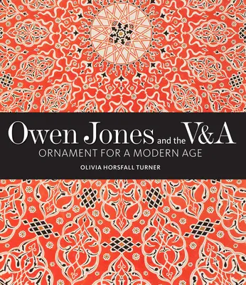Owen Jones a V&a: Ozdoba pre modernú dobu - Owen Jones and the V&a: Ornament for a Modern Age