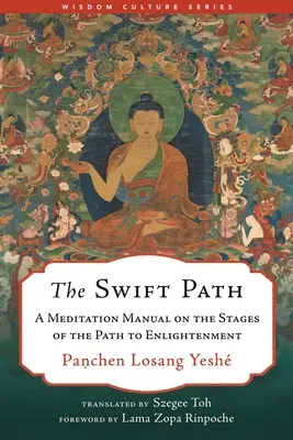 Rýchla cesta: Príručka meditácie o etapách cesty k osvieteniu - The Swift Path: A Meditation Manual on the Stages of the Path to Enlightenment