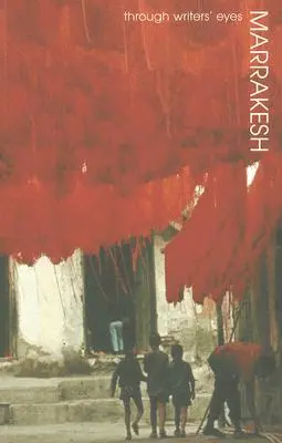 Marrákeš: Očami spisovateľov - Marrakesh: Through Writers' Eyes