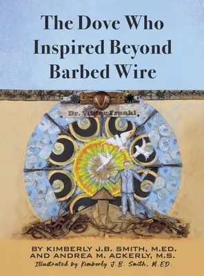 Holubica, ktorá sa inšpirovala za ostnatým drôtom - The Dove Who Inspired Beyond Barbed Wire