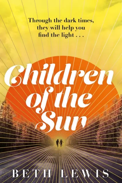 Deti slnka - nový dychberúci román Beth Lewisovej, ktorý sa pýta, ako ďaleko by ste zašli pre druhú šancu? - Children of the Sun - The breathtaking new novel from Beth Lewis that asks how far would you go for a second chance?