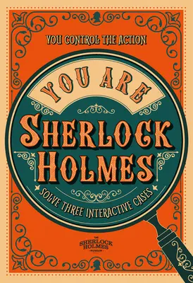 Ty si Sherlock Holmes - Akciu ovládate vy: vyriešte tri interaktívne prípady - You Are Sherlock Holmes - You control the action: solve three interactive cases