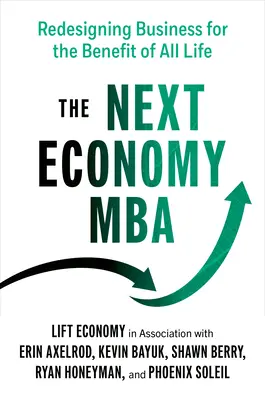 Ďalšia ekonomika MBA: Redizajn podnikania v prospech celého života - The Next Economy MBA: Redesigning Business for the Benefit of All Life
