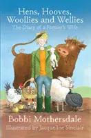 Sliepky, kopytá, vlnené nohavice a studne: Denník farmárovej ženy - Hens, Hooves, Woollies and Wellies: The Diary of a Farmer's Wife