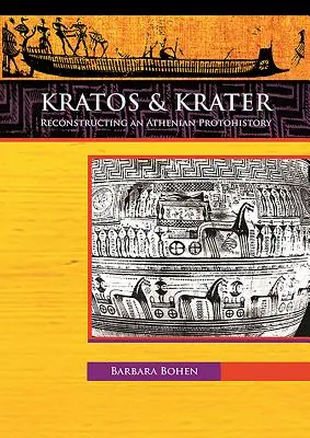 Kratos & Krater: Kratos & Kratos: Rekonštrukcia aténskej protohistórie - Kratos & Krater: Reconstructing an Athenian Protohistory