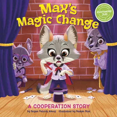 Maxova čarovná zmena: Príbeh o spolupráci - Max's Magic Change: A Cooperation Story