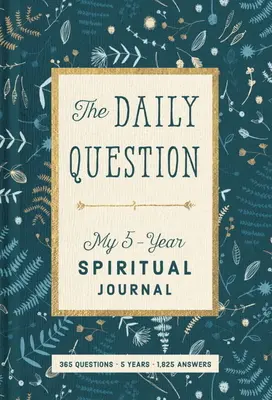 Denná otázka: Môj päťročný duchovný denník - The Daily Question: My Five-Year Spiritual Journal