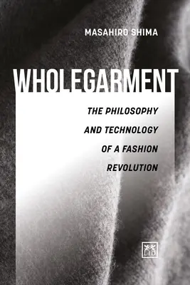 Wholegarment - Filozofia a technológia módnej revolúcie - Wholegarment - The philosophy and technology of a fashion revolution