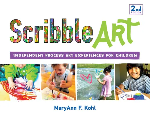 Scribble Art: Vydanie: Samostatné výtvarné pokusy pre deti, 3. zväzok - Scribble Art: Independent Process Art Experiences for Children Volume 3
