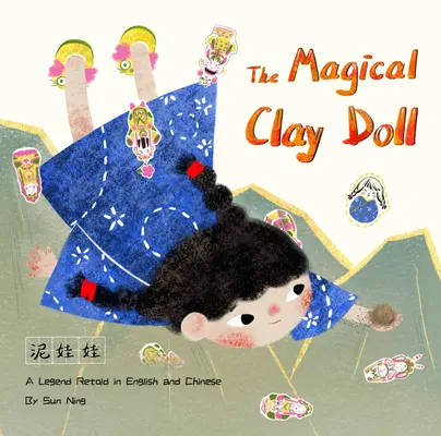 Magická hlinená bábika: Legenda prerozprávaná v angličtine a čínštine - The Magical Clay Doll: A Legend Retold in English and Chinese