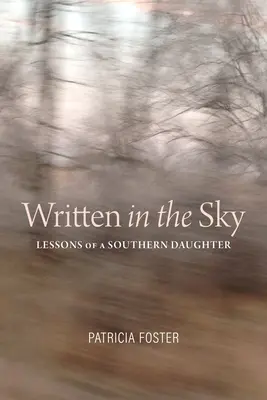 Napísané na oblohe: Lekcie južanskej dcéry - Written in the Sky: Lessons of a Southern Daughter