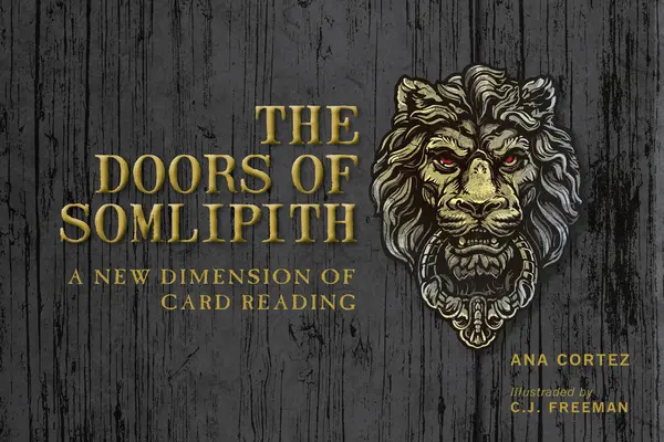 Dvere Somlipithu: Nový rozmer výkladu kariet - The Doors of Somlipith: A New Dimension of Card Reading