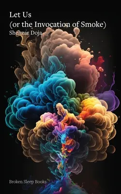 Nechajte nás (alebo vyvolávanie dymu) - Let Us (or the Invocation of Smoke)
