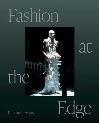 Móda na hrane: okázalosť, modernosť a smrť - Fashion at the Edge: Spectacle, Modernity, and Deathliness