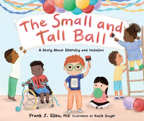 Malý a vysoký ples: Príbeh o rozmanitosti a inklúzii - The Small and Tall Ball: A Story about Diversity and Inclusion