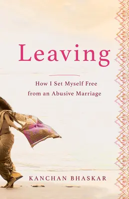 Odchádzanie: Ako som sa oslobodil od násilníckeho manželstva - Leaving: How I Set Myself Free from an Abusive Marriage