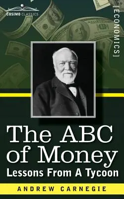 Abeceda peňazí: Lekcie od magnáta - The ABC of Money: Lessons from a Tycoon
