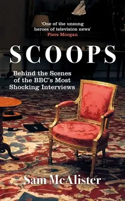 Scoops: Zábery zo zákulisia: Najšokujúcejšie rozhovory Bbc od princa Andrewa po Stevena Seagala - Scoops: The Bbc's Most Shocking Interviews from Prince Andrew to Steven Seagal