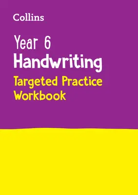 Cvičný zošit na precvičovanie písania rukou pre 6. ročník: Na testy do roku 2023 - Year 6 Handwriting Targeted Practice Workbook: For the 2023 Tests