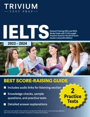 Všeobecná príprava IELTS 2023: Študijná príručka s 2 cvičnými testami v plnej dĺžke na skúšku International English Language Testing System [zvukové odkazy] - IELTS General Training 2023: Study Guide with 2 Full-Length Practice Tests for the International English Language Testing System Exam [Audio Links]
