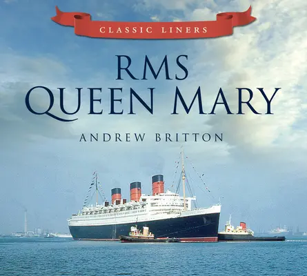RMS Queen Mary: RMS: Klasické lode - RMS Queen Mary: Classic Liners