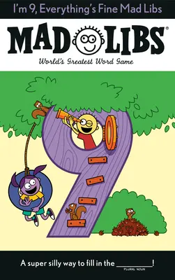 Mám 9 rokov, všetko je v poriadku Mad Libs: Svetová hra s bludmi: Najväčšia slovná hra na svete - I'm 9, Everything's Fine Mad Libs: World's Greatest Word Game