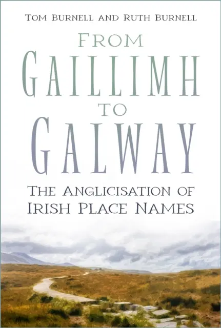 Od Gaillimh po Galway - Anglikanizácia írskych zemepisných názvov - From Gaillimh to Galway - The Anglicisation of Irish Place Names