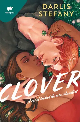 Clover: Eres El Trbol de Este Irlands? / Clover, Book 1: Are You This Irishma n'Clover - Clover: Eres El Trbol de Este Irlands? / Clover, Book 1: Are You This Irishma n's Clover