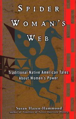 Pavučina pavúčej ženy: Tradičné indiánske príbehy o sile žien - Spider Woman's Web: Traditional Native American Tales about Women's Power