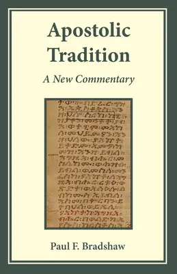 Apoštolská tradícia: Nový komentár - Apostolic Tradition: A New Commentary