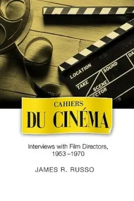 Cahiers du Cinema - Rozhovory s filmovými režisérmi, 1953 - 1970 - Cahiers du Cinema - Interviews with Film Directors, 1953-1970