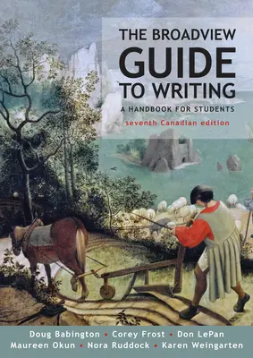 Broadview Guide to Writing - Siedme kanadské vydanie - The Broadview Guide to Writing - Seventh Canadian Edition