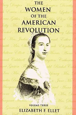 Ženy americkej revolúcie - III. zväzok - The Women of the American Revolution - Volume III