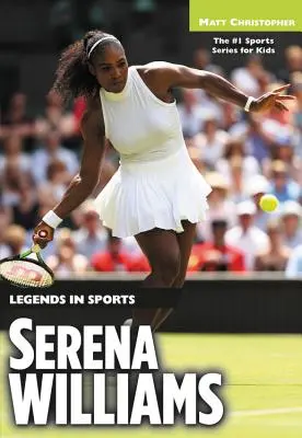 Serena Williamsová: Williamsová: Legendy v športe - Serena Williams: Legends in Sports