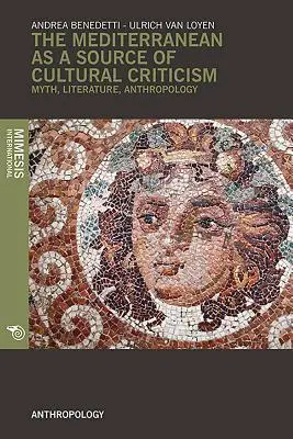 Stredomorie ako zdroj kultúrnej kritiky.: Mýtus, literatúra, antropológia - The Mediterranean as a Source of Cultural Criticism.: Myth, Literature, Anthropology