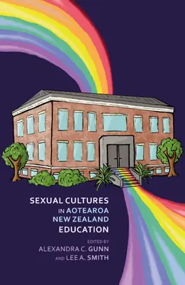 Sexuálne kultúry v Aotearoa Nz Education - Sexual Cultures in Aotearoa Nz Education