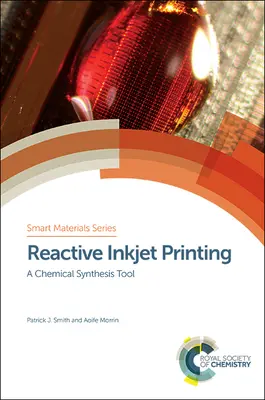Reaktívna atramentová tlač: Nástroj na chemickú syntézu - Reactive Inkjet Printing: A Chemical Synthesis Tool