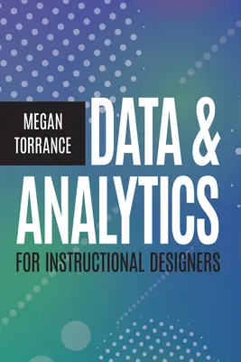 Údaje a analytika pre návrhárov inštrukcií - Data & Analytics for Instructional Designers