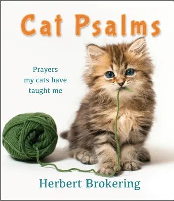 Mačacie žalmy: Modlitby, ktoré ma naučili moje mačky - Cat Psalms: Prayers My Cats Have Taught Me