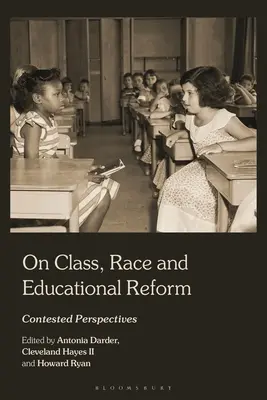 O triede, rase a reforme vzdelávania: Na tému: Vzdelanosť a školská reforma: sporné perspektívy - On Class, Race, and Educational Reform: Contested Perspectives