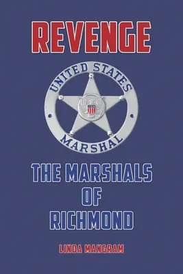 Pomsta: Maršáli z Richmondu - Revenge: The Marshals of Richmond
