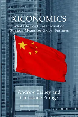 Xiconomics: Čo znamená čínska stratégia dvojitého obehu pre globálny obchod - Xiconomics: What China's Dual Circulation Strategy Means for Global Business