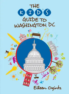 Detský sprievodca po Washingtone, DC - The Kid's Guide to Washington, DC
