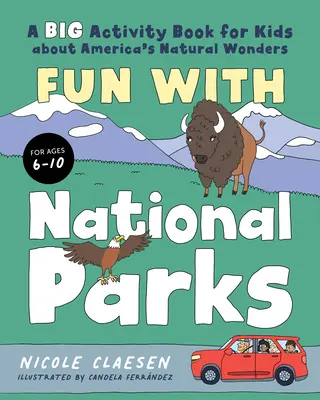 Zábava s národnými parkami: Veľká kniha aktivít pre deti o prírodných divoch Ameriky - Fun with National Parks: A Big Activity Book for Kids about America's Natural Wonders