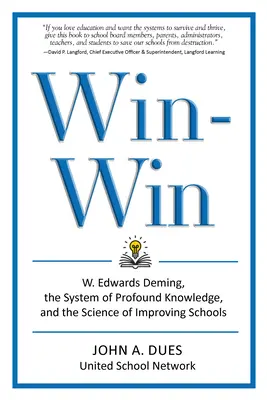Win-Win: W. Edwards Deming, systém hlbokých znalostí a veda o zlepšovaní škôl - Win-Win: W. Edwards Deming, the System of Profound Knowledge, and the Science of Improving Schools