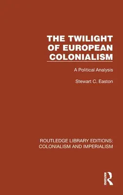 Súmrak európskeho kolonializmu: Politická analýza - The Twilight of European Colonialism: A Political Analysis